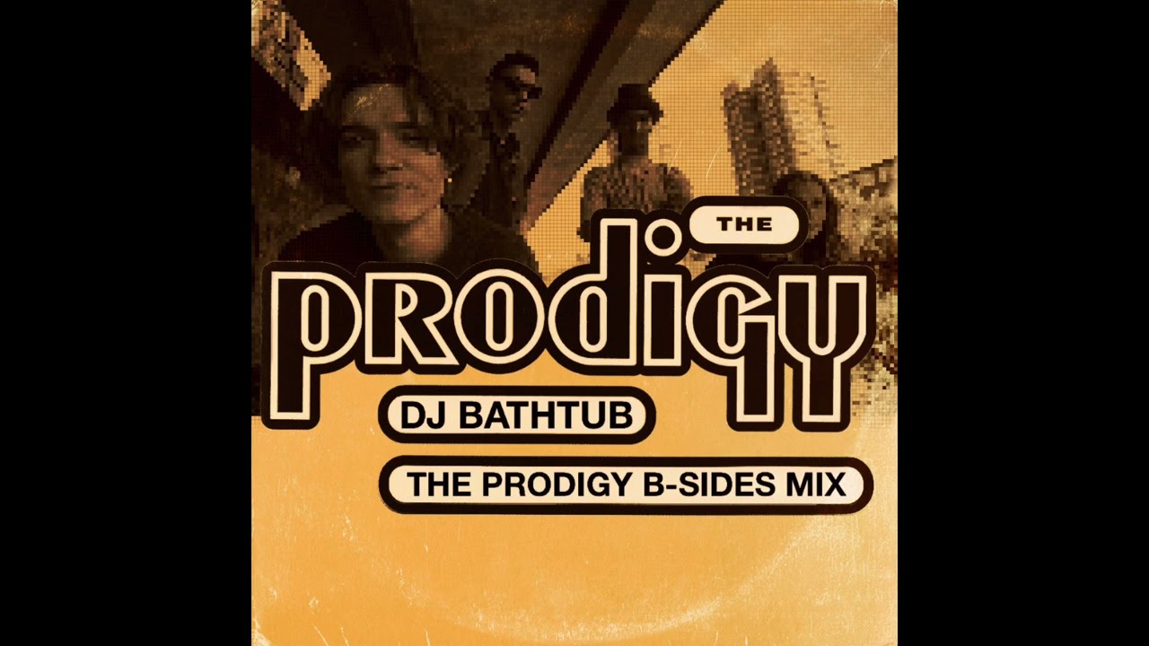DJ Bathtub - The Prodigy B Sides Mix