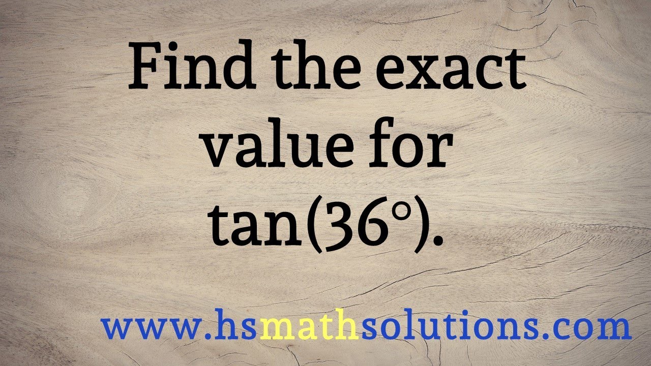 Точное значение тангенса 36 градусов, tan(36)