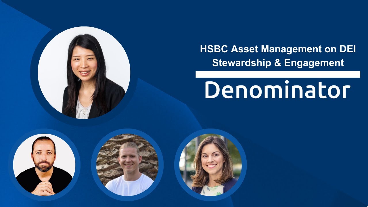 HSBC Asset Management on DEI Stewardship & Engagement- Denominator x HSBC AM x Manaos