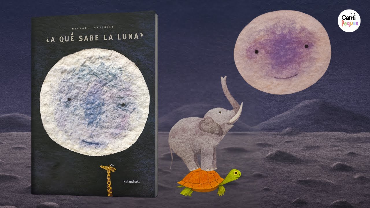 ¿A Qué Sabe la Luna? 🌙 Cuento Infantil Cantado - Cantipeques