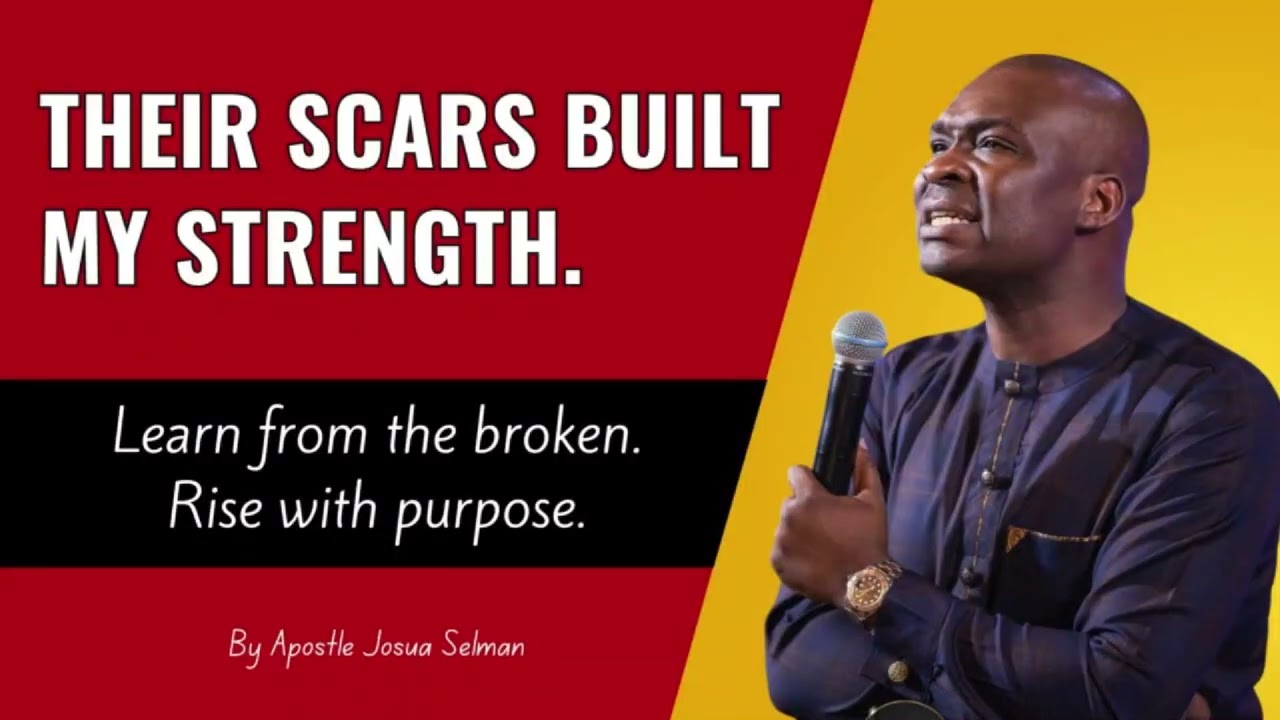 Learn from Survivors of Failure: How Their Scars Can Build Your Strength Apostle Joshua Selman 