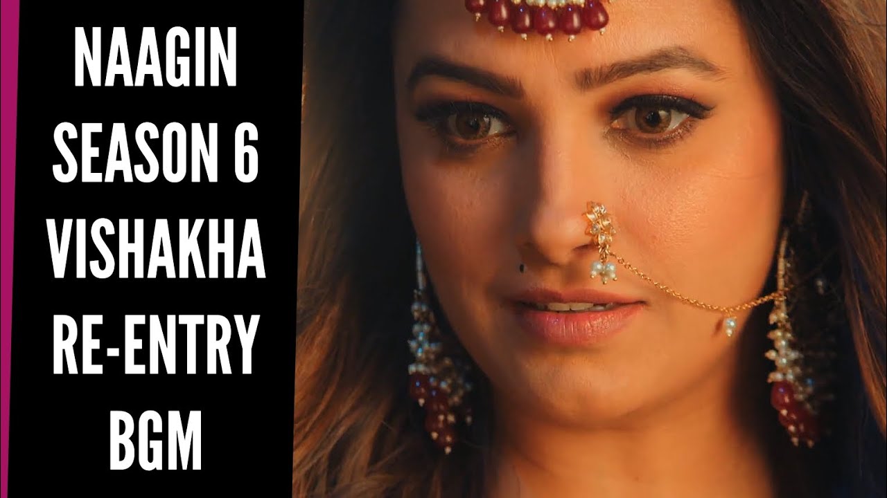 Naagin 6 | Vishakha Re-Entry BGM | Ep 99