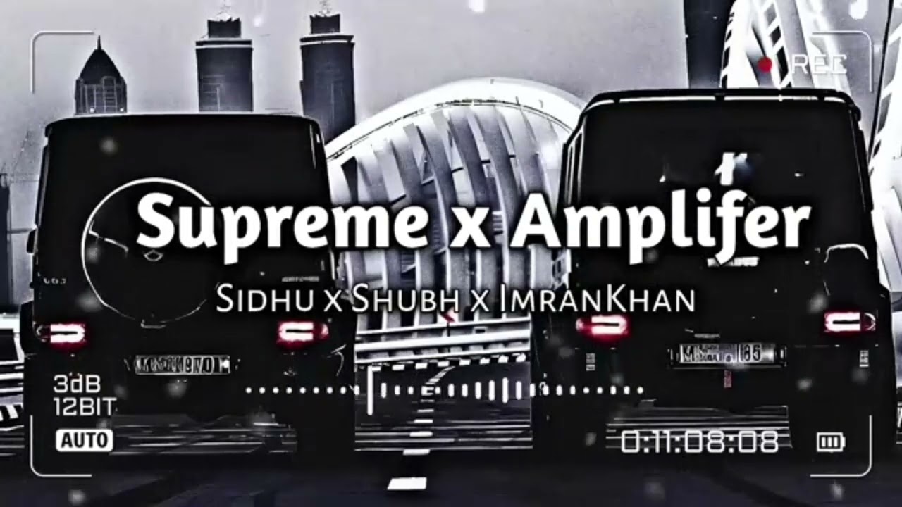 Supreme_x_Amplifer_💪❣️_[_Slowed_and_Reverb_]_Attitude_Songs___Imran_Khan___sidhu___shubh___karan 💕❤️