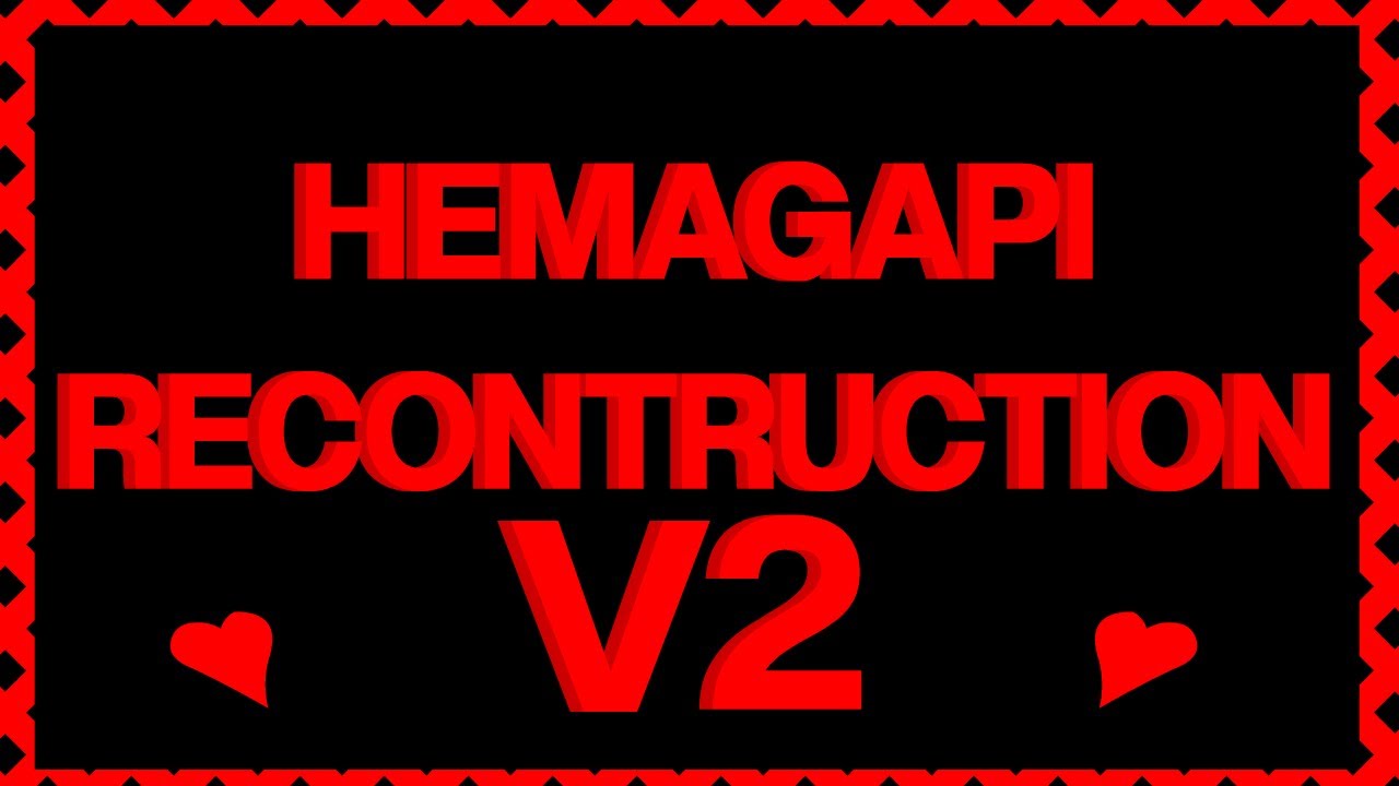 Hemagapi: Recontruction V2