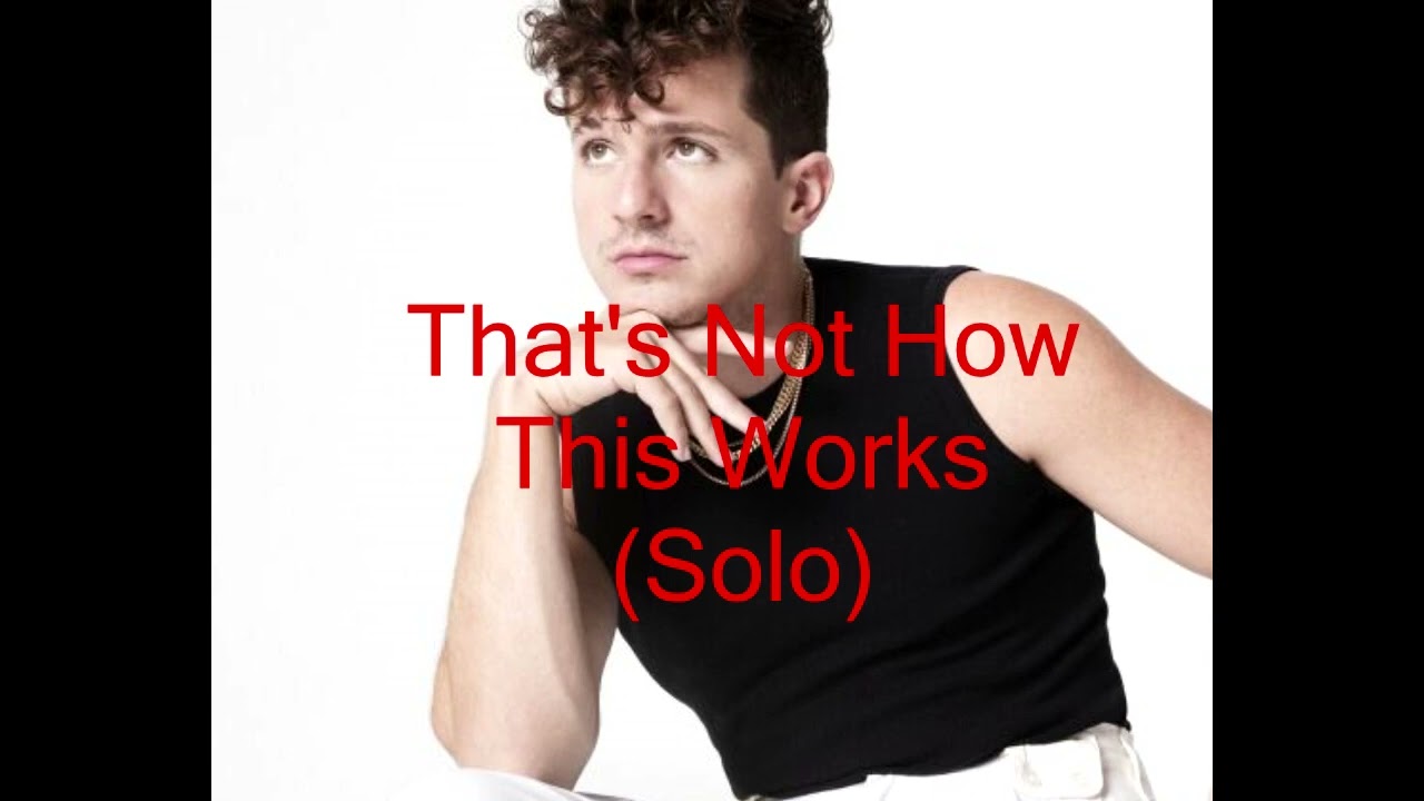 Charlie Puth - That's Not How This Works (Solo Version)