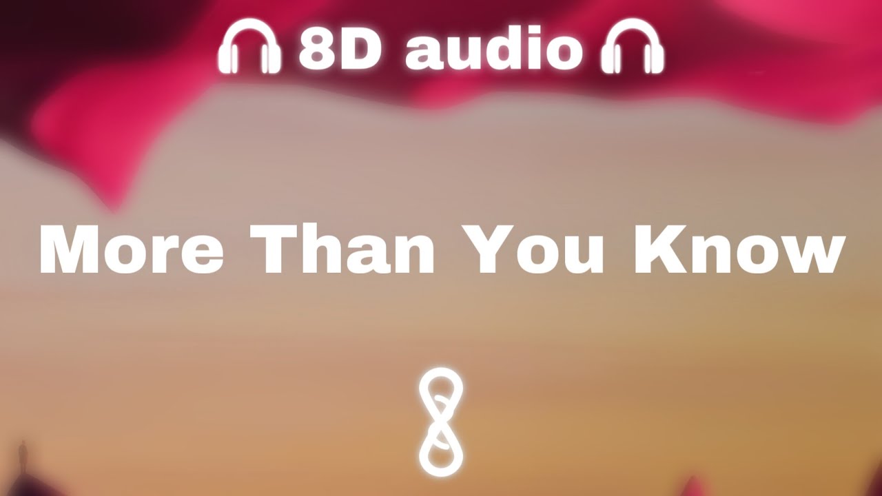 Axwell, Ingrosso - More Than You Know (Lyrics) | 8D Audio 🎧