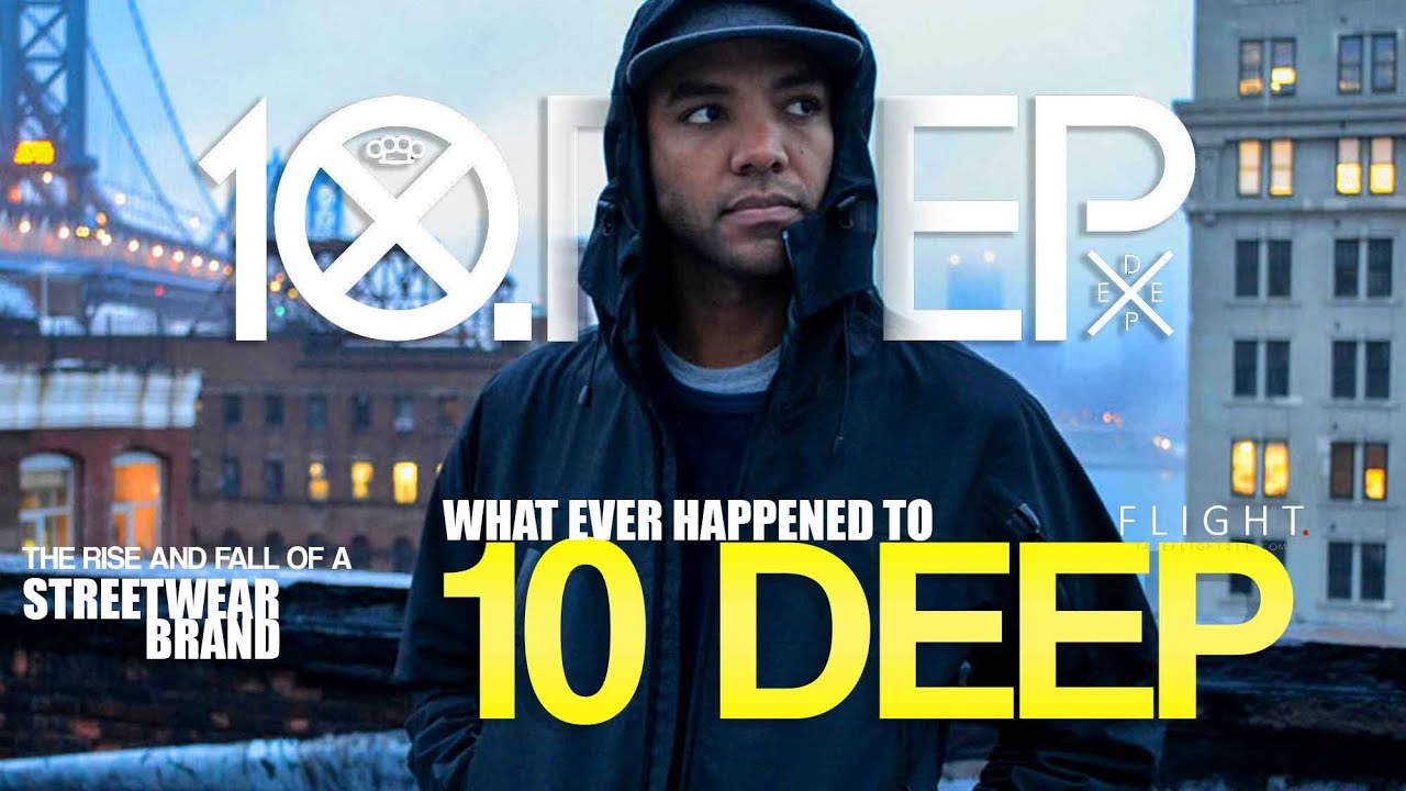 What Happened To 10 Deep : The Rise And Fall Of A Streetwear Brand