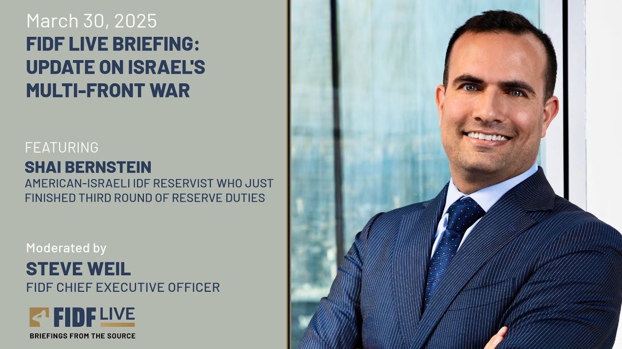 FIDF LIVE Briefing: Shai Bernstein, American-Israeli IDF Reservist - March 30, 2025