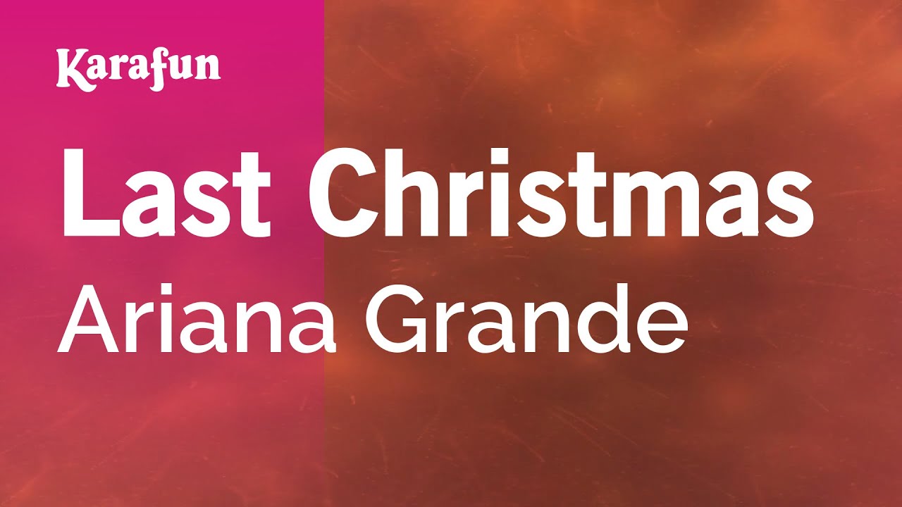 Last Christmas - Ariana Grande | Karaoke Version | KaraFun