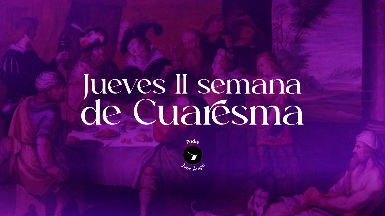 Jueves de la II Semana de Cuaresma (5 de marzo de 2026)