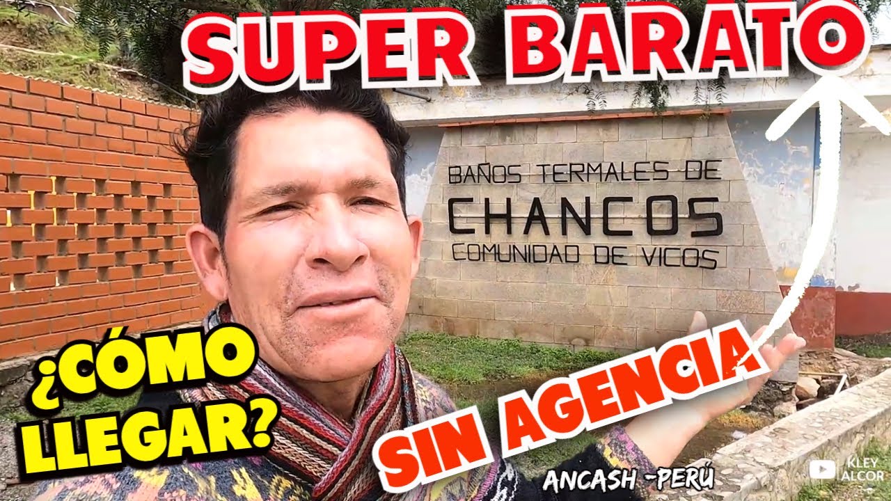 BAÑOS TERMALES DE CHANCOS  SIN AGENCIAS ,SUPER BARATO. -CARHUAZ-ANCASH