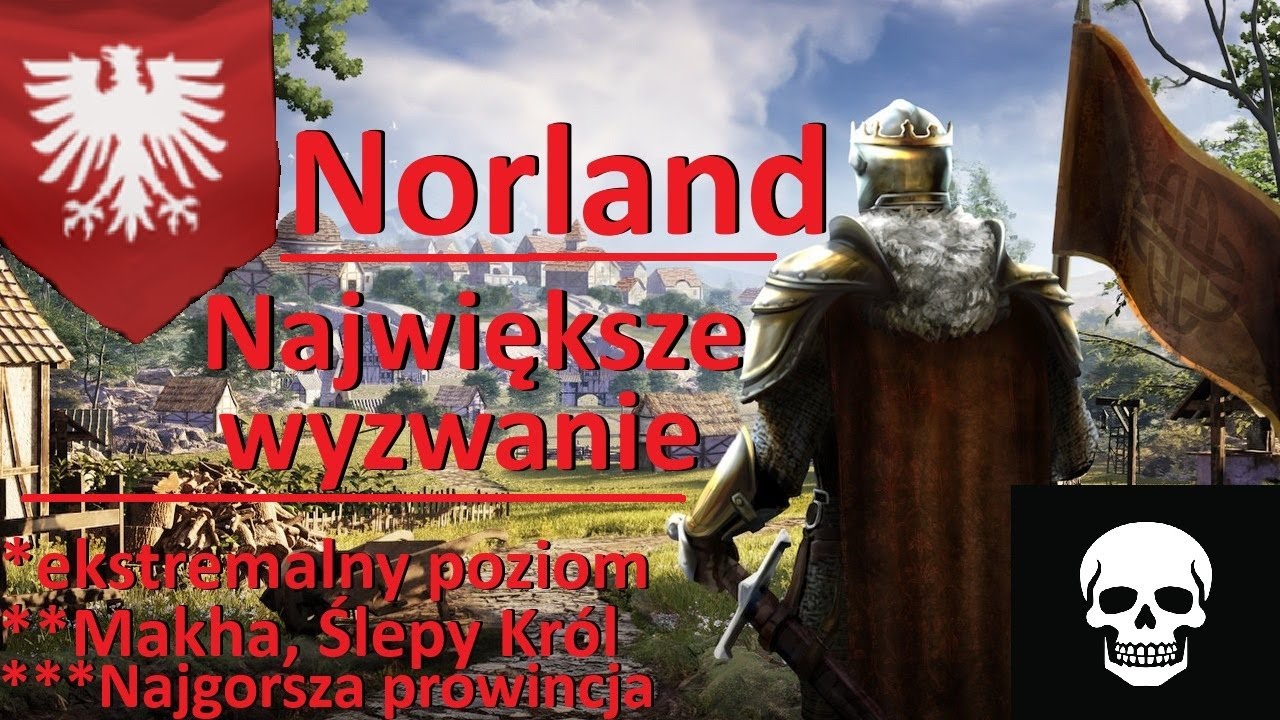 Największe wyzwanie | Norland PL &ndash; Ślepy W&oacute;dz Makha w Najgorszym Starcie w Historii Gry! #1