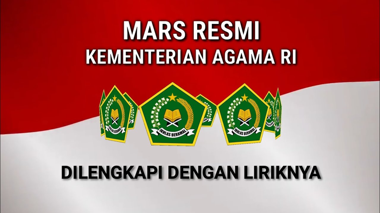 MARS RESMI KEMENTERIAN AGAMA RI (Lengkap Dengan Liriknya yang Betul)