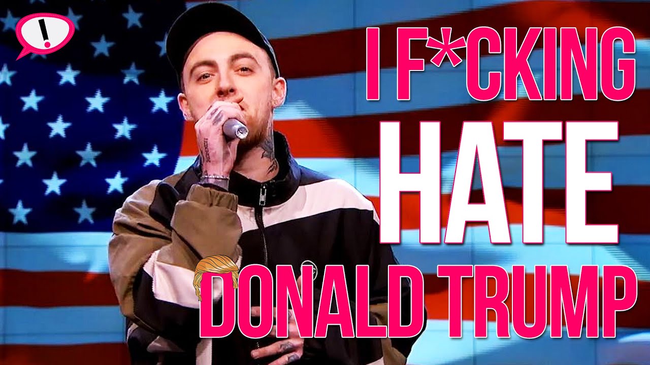 Mac Miller, 'I F*cking Hate You, Donald Trump!!'