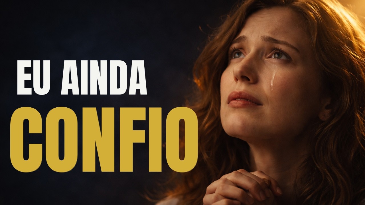 Louvor para momentos difíceis | Música gospel Eu Ainda Confio