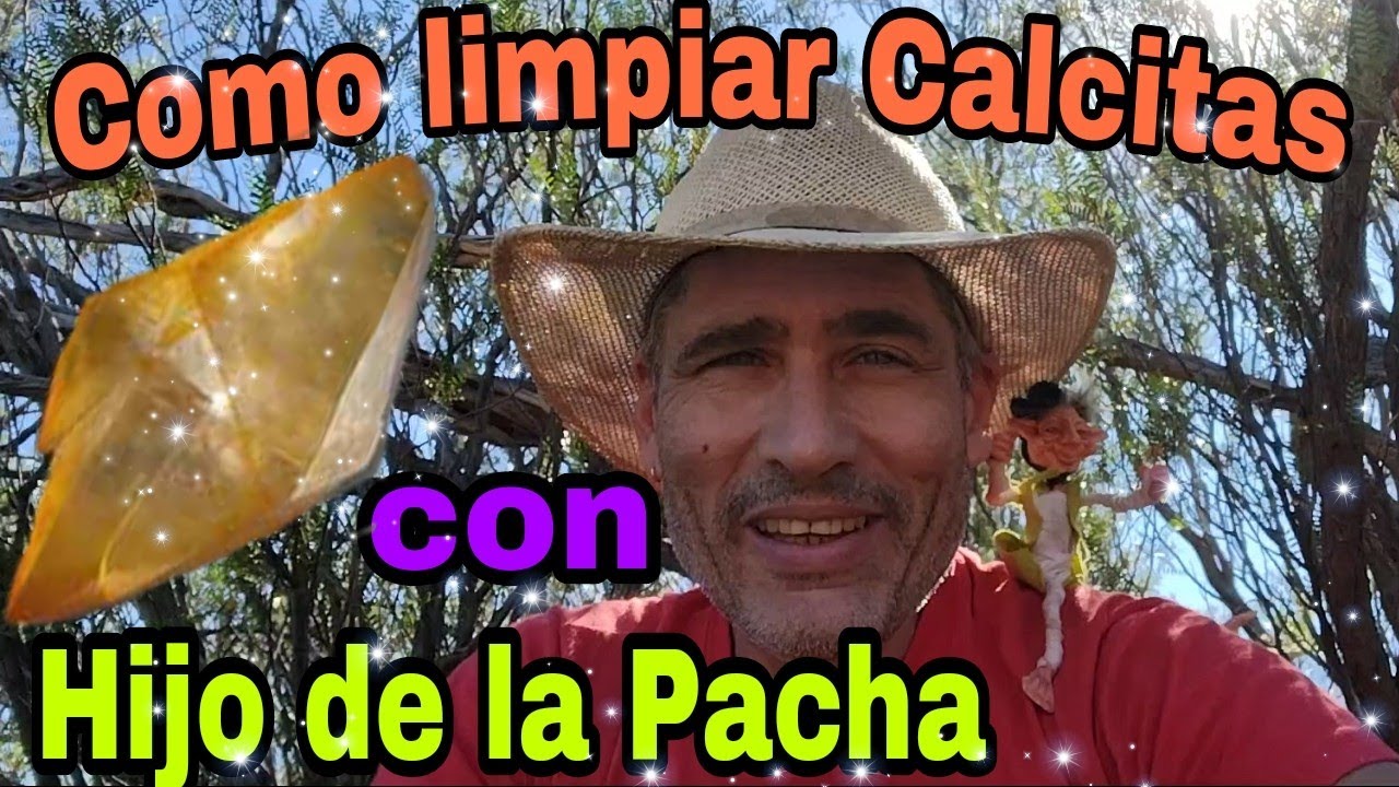 Como limpiar Calcitas y carbonatos. Tutorial con HIJO DE LA PACHA