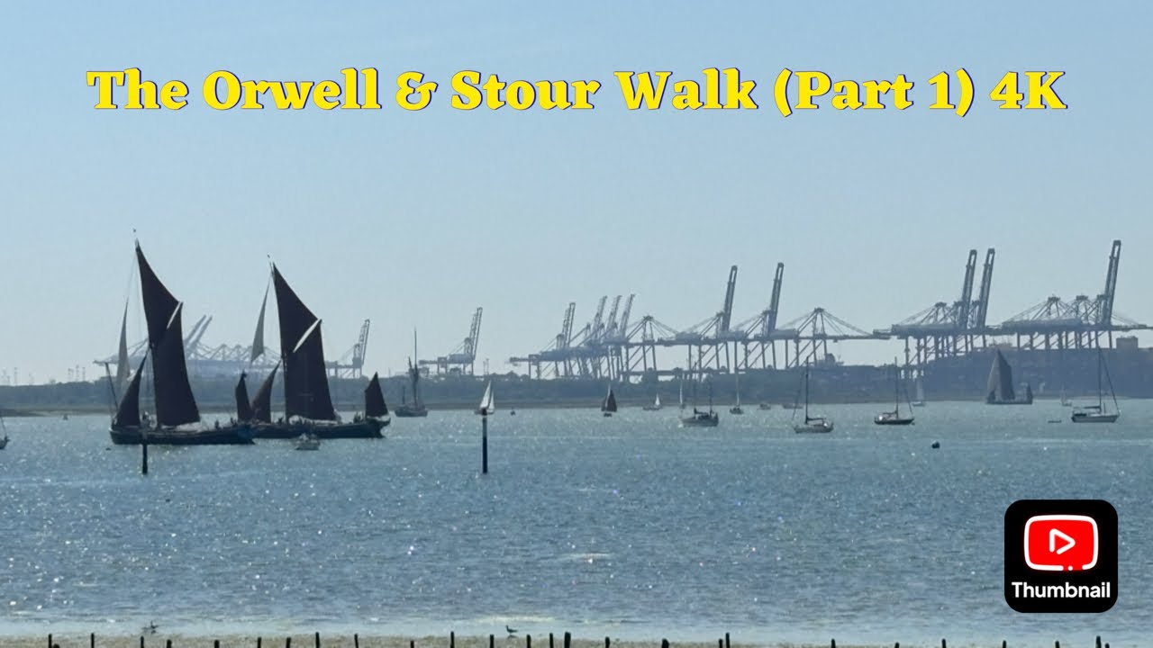 Stour and Orwell Walk Part 1 4K