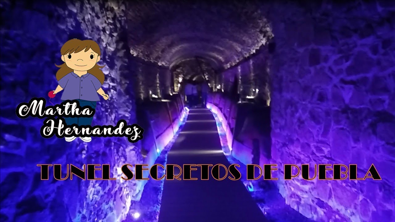 TÚNEL SECRETOS DE PUEBLA