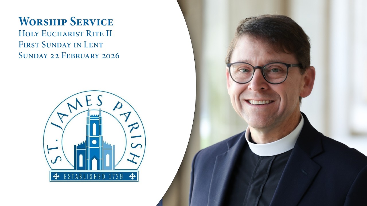Garden and Wilderness | The First Sunday in Lent - St. James 2026