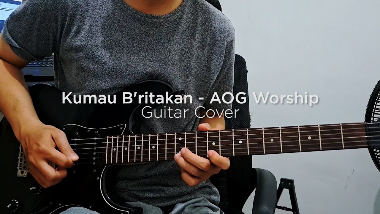 Kumau B'ritakan (Army of God Worship) - Guitar Cover by Maxie Yonathan