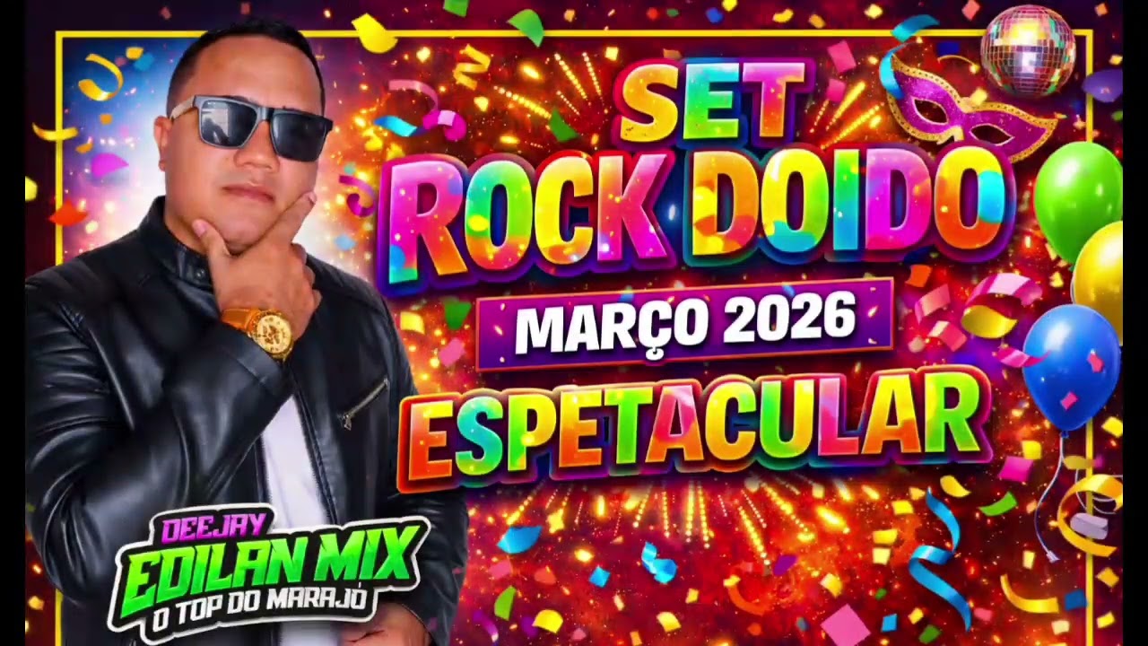 SET ROCK DOIDO MARÇO 2026 DJ EDILAN MIX (ESPETACULAR) SÓ AS MELHORES. 