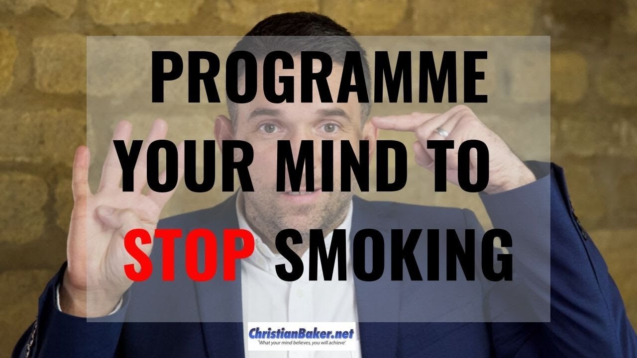 Stop Smoking - Programme Your Mind To Stop Smoking
