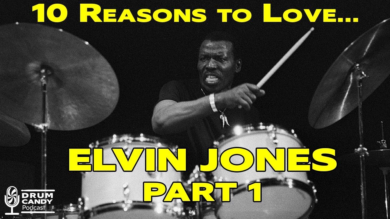 10 Reasons to Love Elvin Jones (Pt 1), 