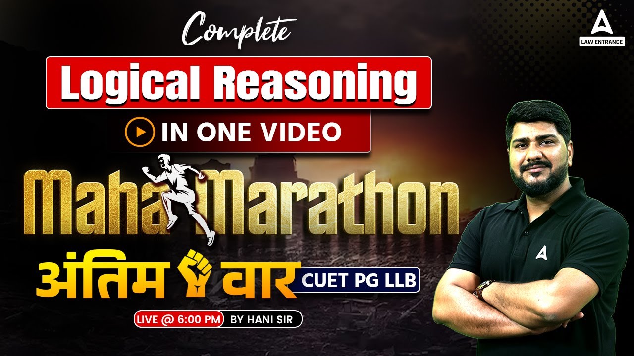 Complete Logical Reasoning Practice Marathon Class for CUET PG LLB Entrance Exam 2023