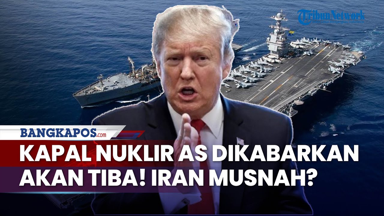 Kapal Nuklir AS Disebut Tiba di Iran dalam Beberapa Jam, F-15 Mulai Beterbangan, Iran Dimusnahkan?