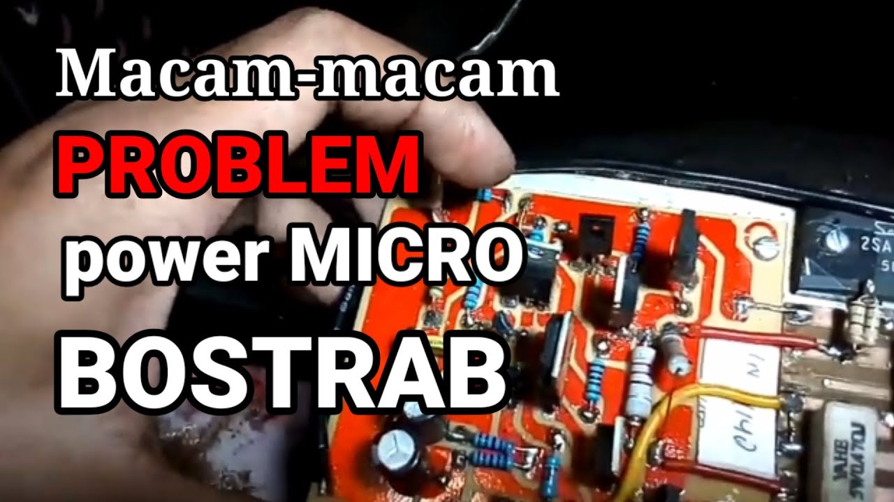 mengatasi dengung,gereng broming dan suara DOK pada power micro bostrab