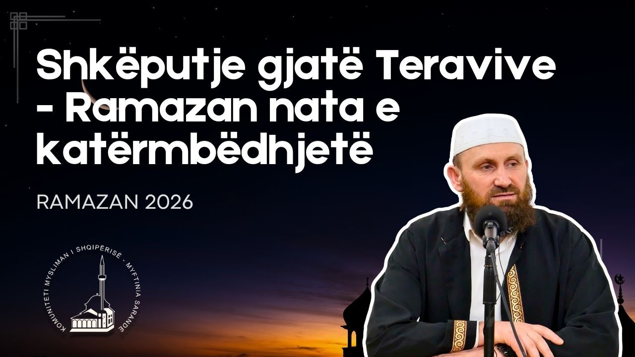 Shkëputje gjatë Teravive - Ramazan nata e katërmbëdhjetë | 3 Mars 2026