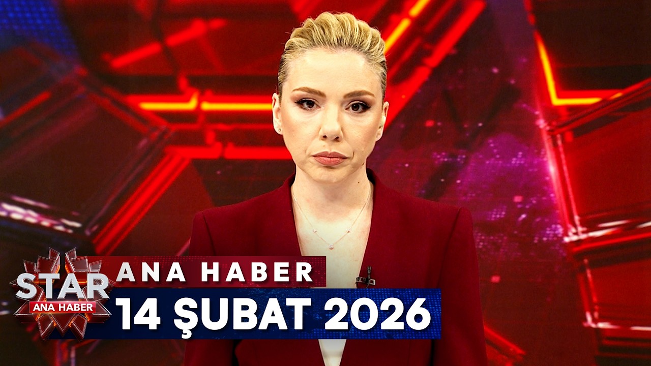 Star Ana Haber | 14 Şubat 2026 Cumartesi