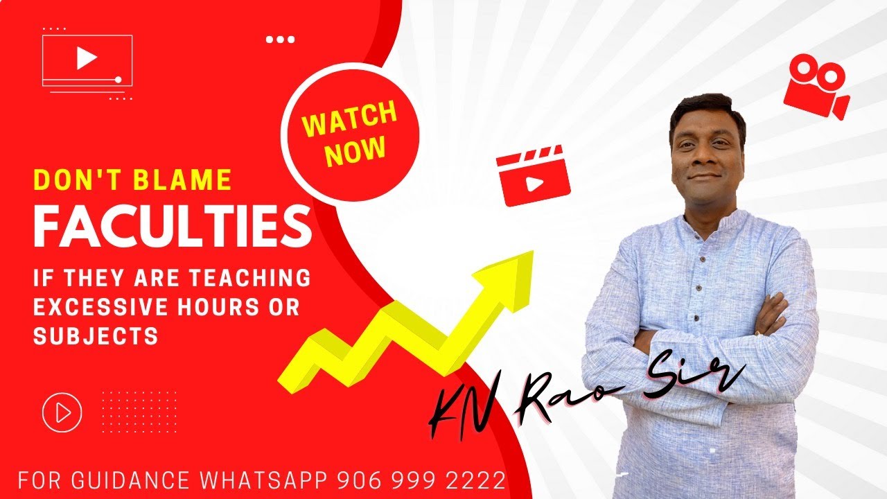 Don't blame Faculties, if they are teaching excessive Hours/Subjects in Live - KN Rao sir #knrao