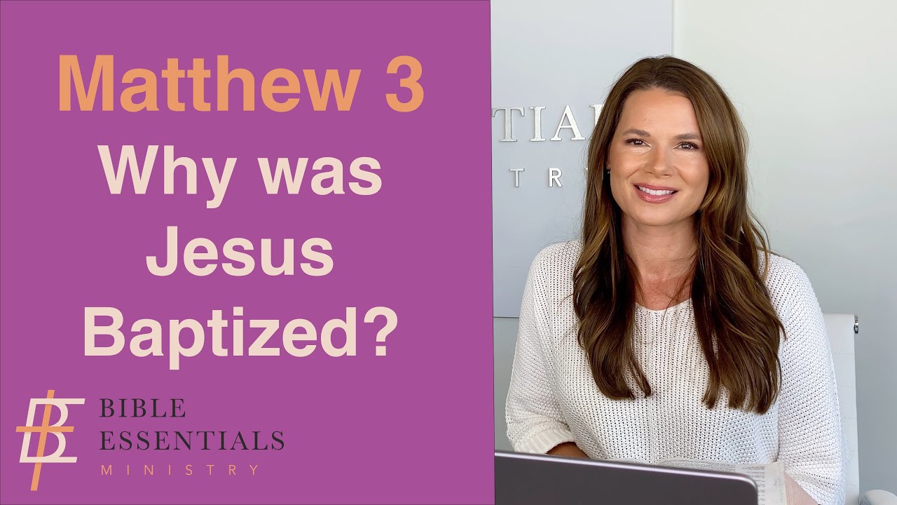 Matthew Chapter 3 - John the Baptist / Why was Jesus baptized?
