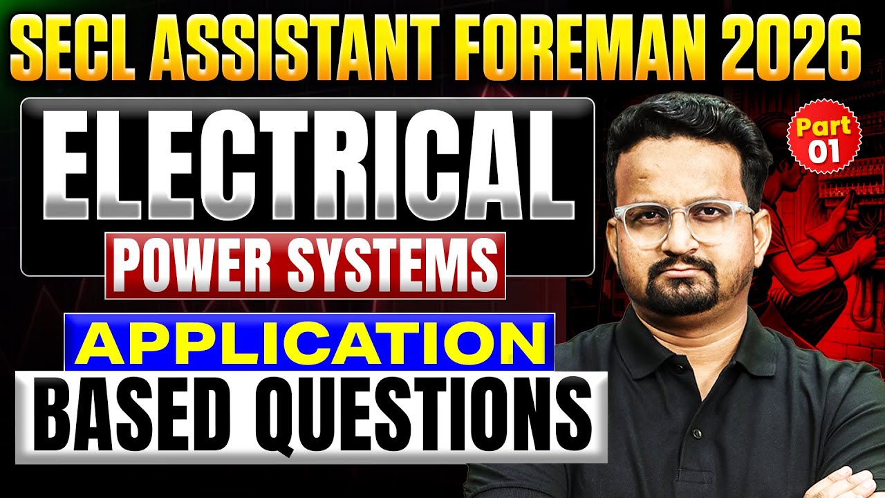 SECL Assistant Foreman 2026 | Electrical Classes | Power Systems PYQ + Application Questions Part 1