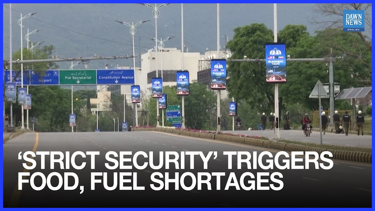 &lsquo;Strict Security&rsquo; Triggers Food, Fuel Shortages in Rawalpindi, Islamabad | US-Iran Talks