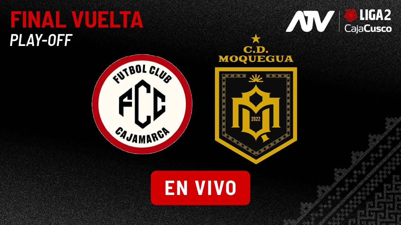 🔴EN VIVO | LIGA 2 - FINAL VUELTA | FC CAJAMARCA VS CD MOQUEGUA | #ATVDEPORTES