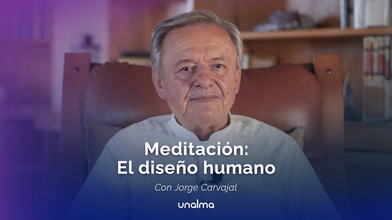 Meditación: El Diseño Humano. Con Jorge Carvajal