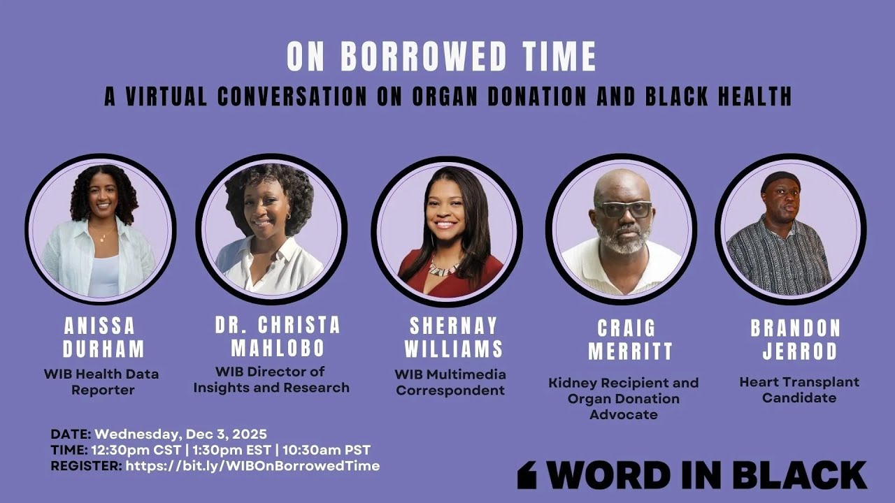 On Borrowed Time: A Conversation on Organ Donation and Black Health | Word In Black