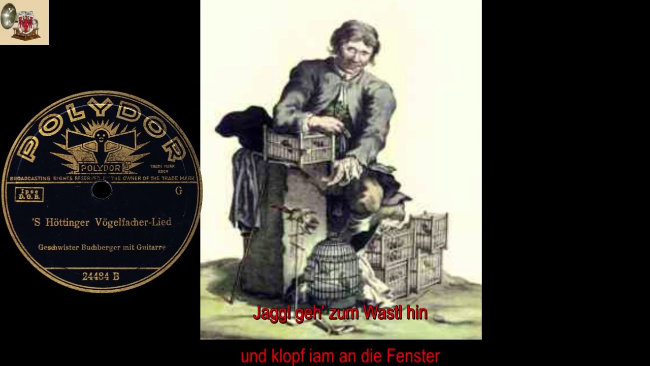 Höttinger Vögelfacher - Lied  Geschwister Buchberger 1931