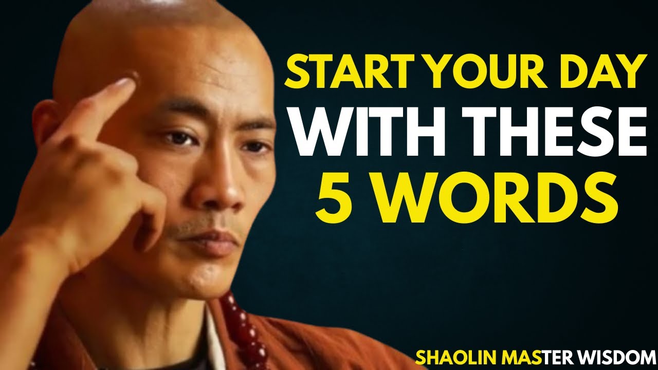5 Powerful Words You Should Tell Yourself Every Morning |~SHi Heng Yi Wisdom