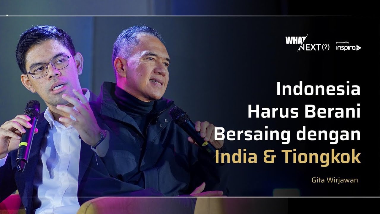 Gita Wirjawan - Indonesia Harus Tumbuh 8%! Begini Caranya Mengejar Tiongkok | What Next [Part 2/3]