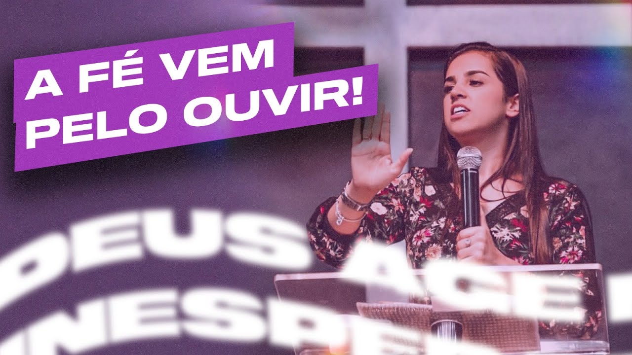 A FÉ VEM PELO OUVIR! | Camila Barros