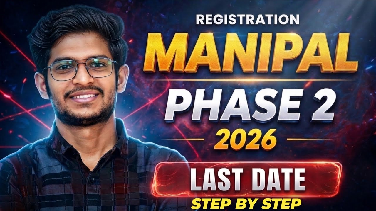 Manipal Phase 2 Registration 2026 | LAST DATE + BIG MISTAKES (Don&rsquo;t Miss)