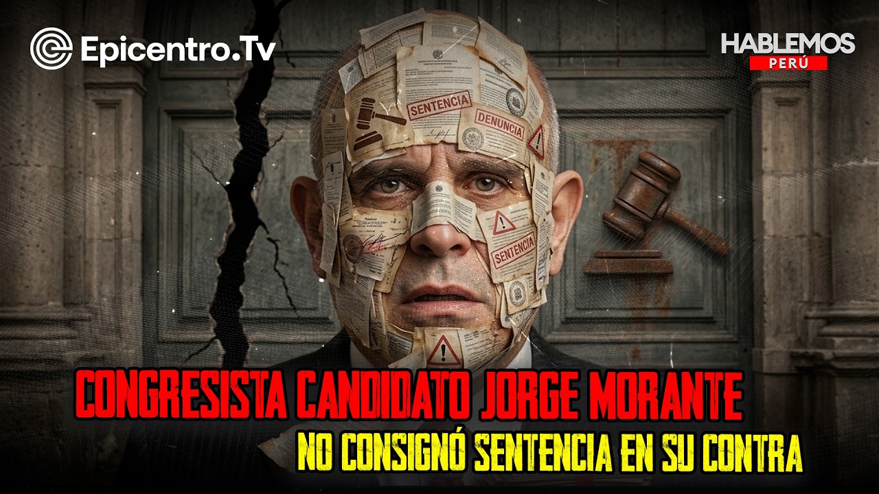 Congresista candidato Jorge Morante no consignó sentencia en su contra