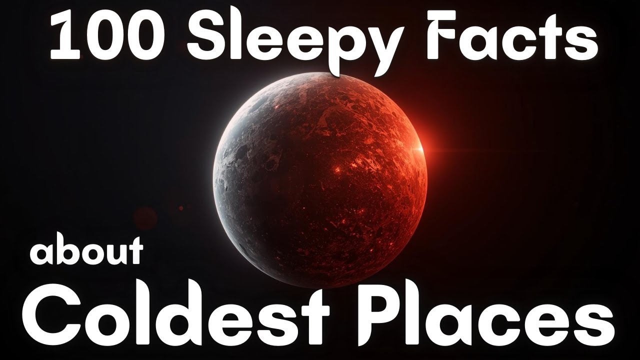 100 Sleepy Facts About The Coldest Places in Space to Fall Asleep To