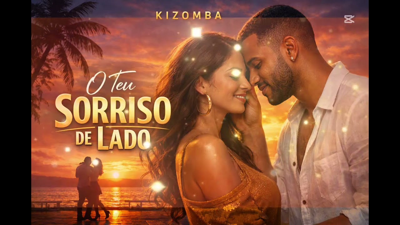 O Teu Sorriso de Lado(Kizomba romântica)