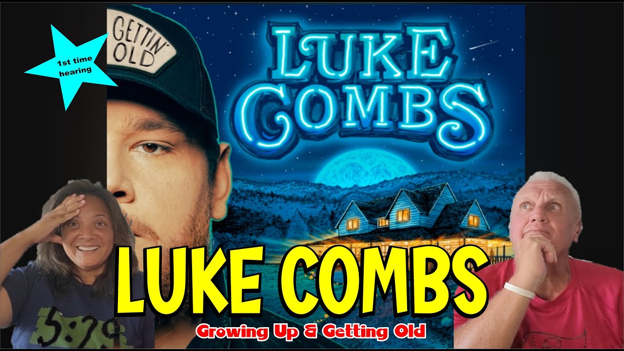 Music Reaction | First time Reaction Luke Combs - Gowing Up & Gettign Old