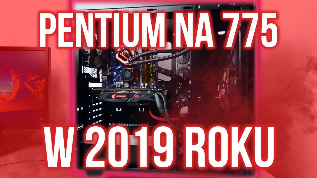 PENTIUM NA 775 W 2019 ROKU!