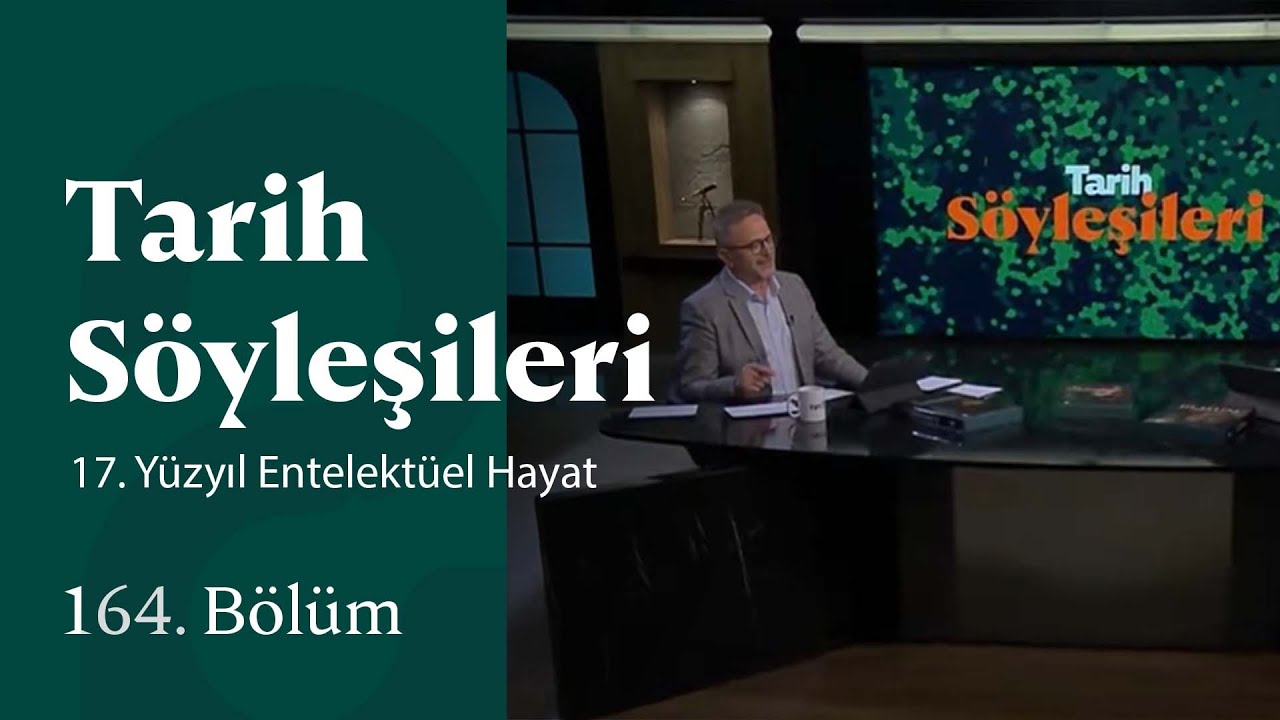 17. Yüzyıl Entelektüel Hayat | Tarih Söyleşileri | 164. Bölüm @trt2